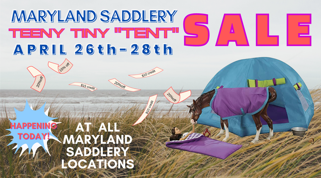 Tiny "Tent" Sale 4/26 - 4/28 at All Maryland Saddlery Locations